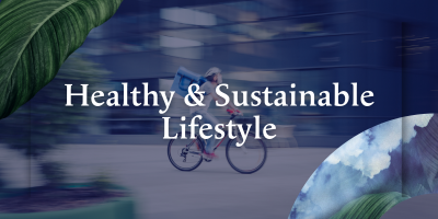 Healthy & Sustainable Lifestyle